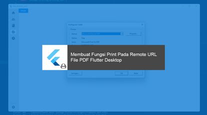 mencoba-membuat-fungsi-print-remote-url-file-pdf-pada-flutter-desktop